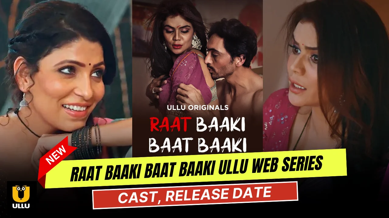 Raat Baaki Baat Baaki Ullu Web Series Cast, Story, Actress Name & Release Date