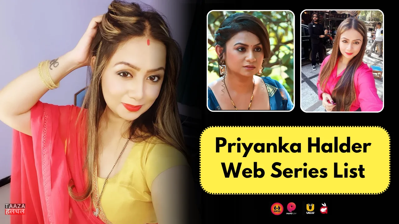 Priyanka Halder Web Series List: Web Series Names, OTT Platform, Release Date