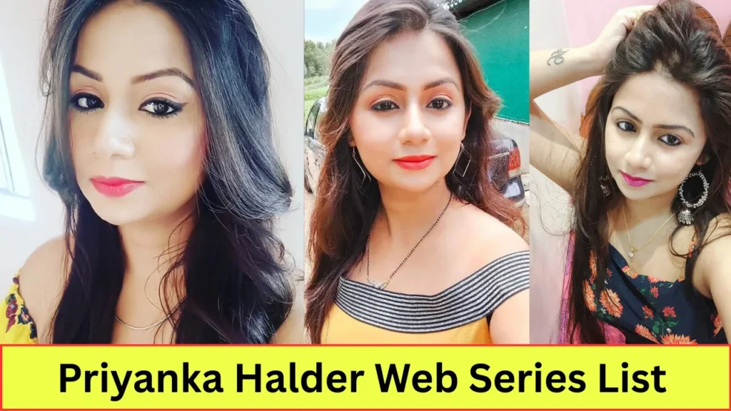 Priyanka Halder Web Series List: Web Series Names, OTT Platform, Release Date