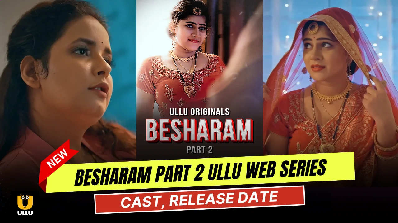 Besharam Part 2 Ullu Web Series Cast, Story, Actress Name & Release Date