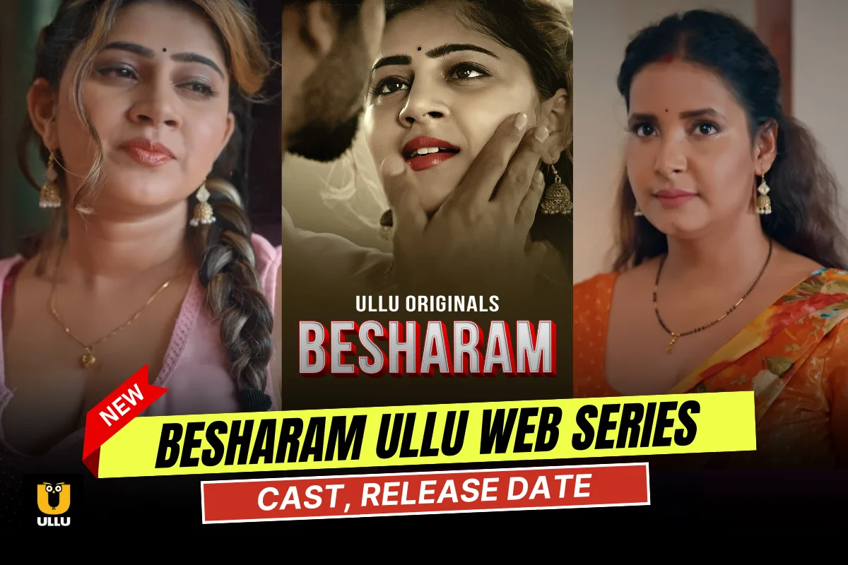 Besharam Ullu Web Series Cast, Story, Actress Name & Release Date