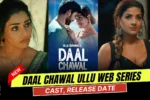 Daal Chawal Ullu Web Series Cast, Story, Actress Name & Release Date