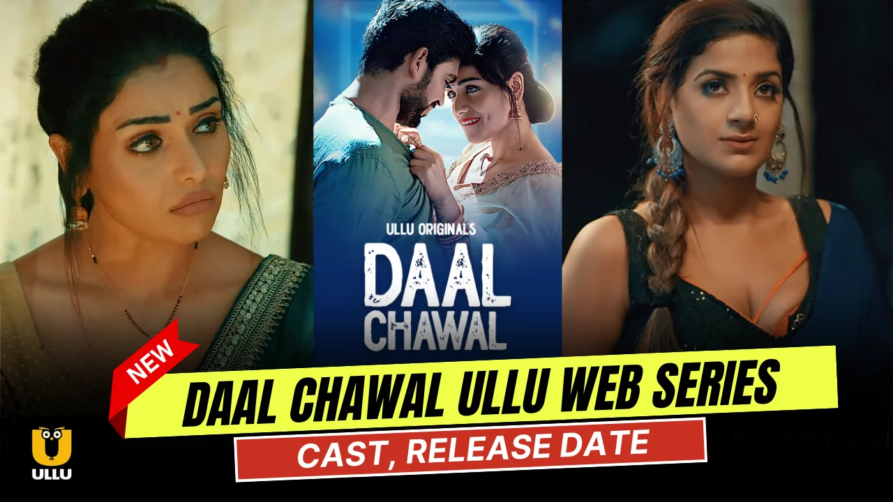 Daal Chawal Ullu Web Series Cast, Story, Actress Name & Release Date