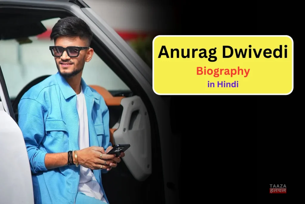 Anurag Dwivedi Net Worth: YouTube, Instagram Income, जानिए आखिर कैसे बनाई 200 करोड़ की संपत्ति