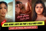 Bade Achhe Lagte Hai Part 2 Ullu Web Series Cast, Story, Actress Name & Release Date