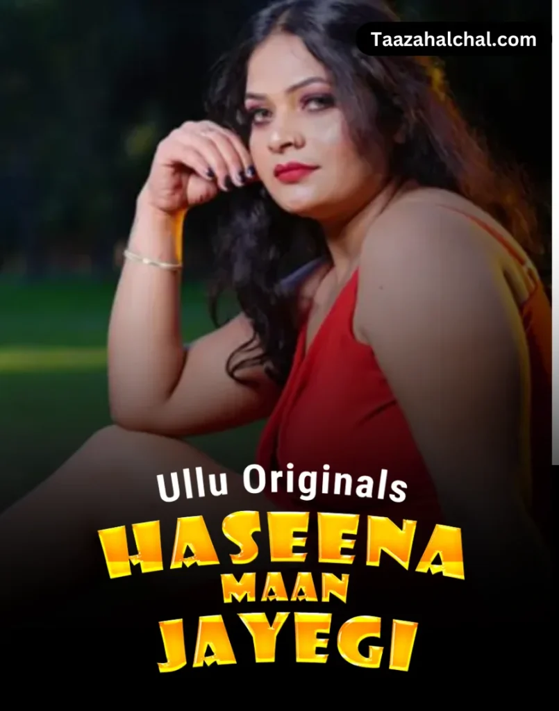 Haseena Maan Jayegi Ullu Web Series Cast, Story, Actress Name & Release Date