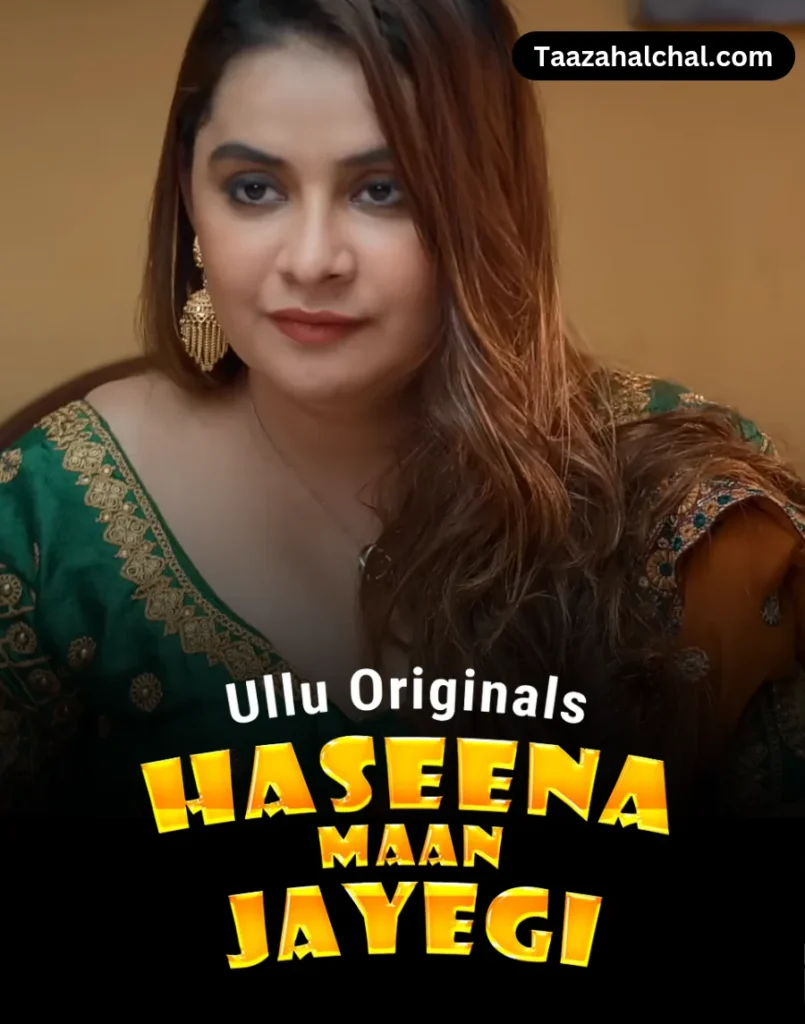 Haseena Maan Jayegi Ullu Web Series Cast, Story, Actress Name & Release Date