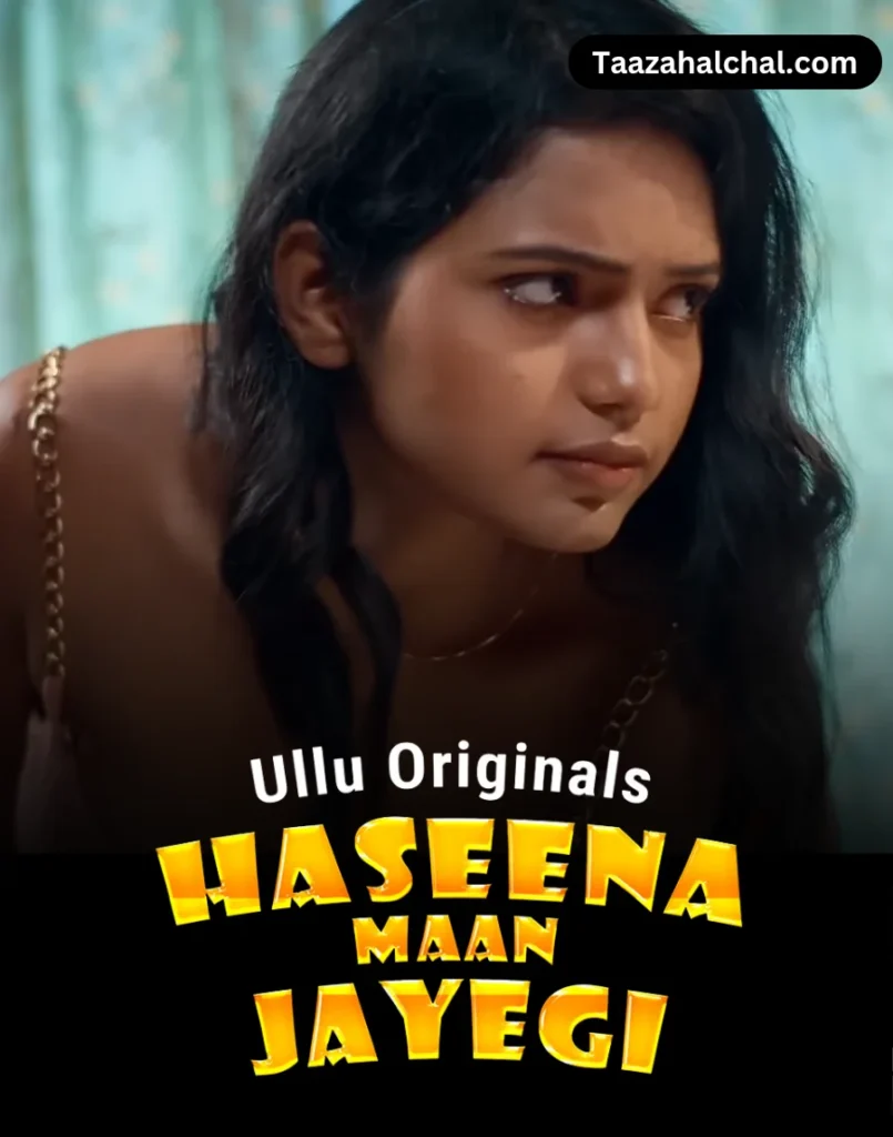Haseena Maan Jayegi Ullu Web Series Cast, Story, Actress Name & Release Date