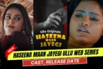 Haseena Maan Jayegi Ullu Web Series Cast, Story, Actress Name & Release Date
