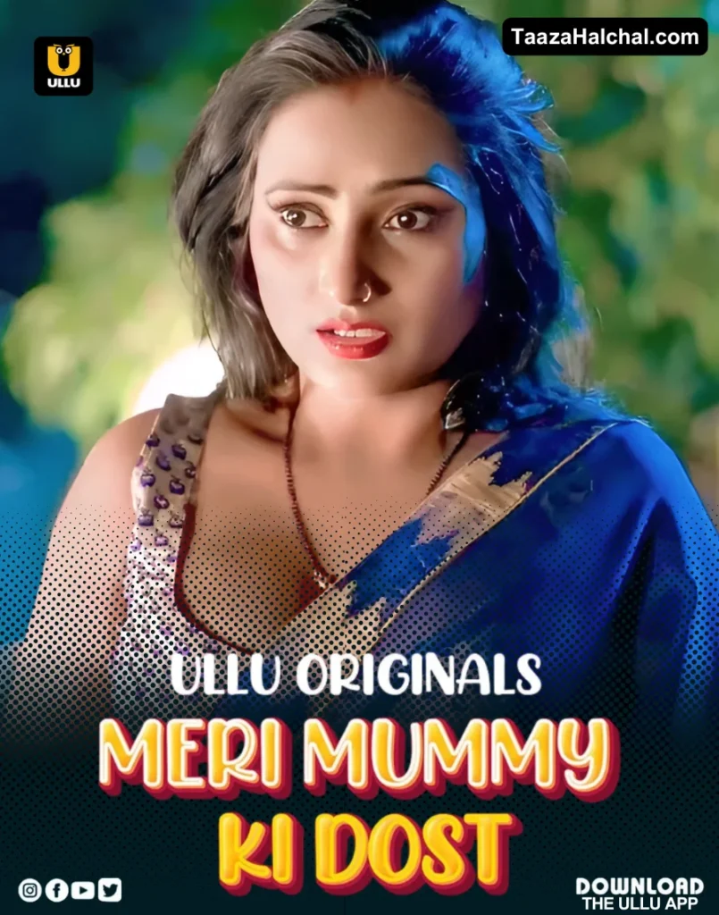 Meri Mummy Ki Dost Ullu Web Series Cast, Story, Actress Name & Release Date