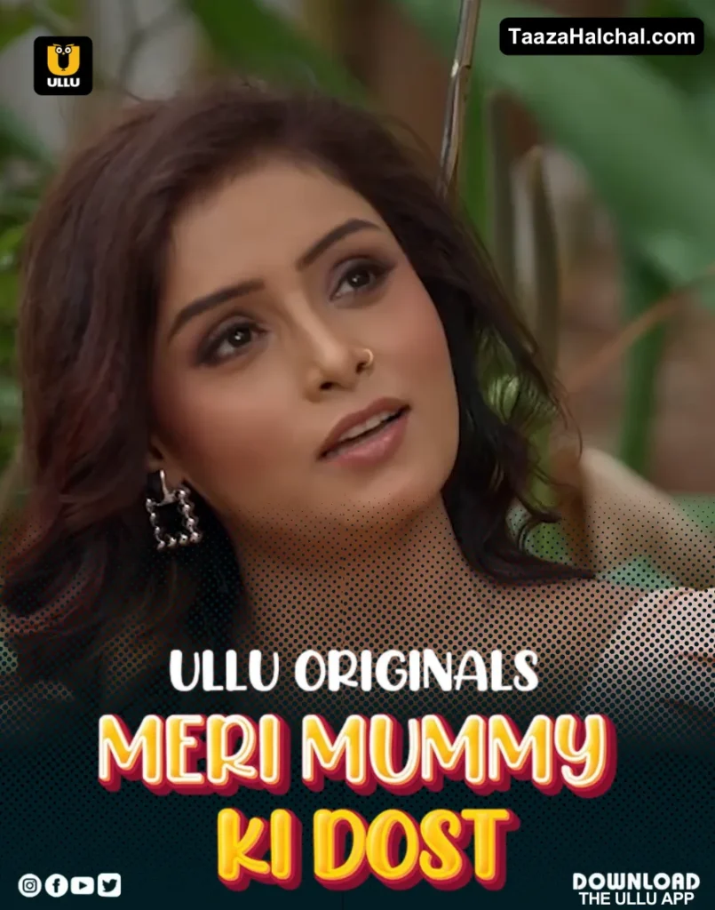 Meri Mummy Ki Dost Ullu Web Series Cast, Story, Actress Name & Release Date