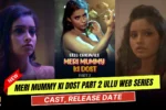 Meri Mummy Ki Dost Part 2 Ullu Web Series Cast, Story, Actress Name & Release Date