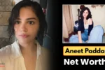 Aneet Padda Net Worth 2025: जानिए कितनी सम्पत्ति की मालिक हैं भारतीय अभिनेत्री अनीत पड्डा