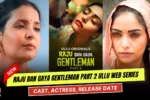 Raju Ban Gaya Gentleman Part 2 Ullu Web Series Cast, Story, Actress Name & Release Date