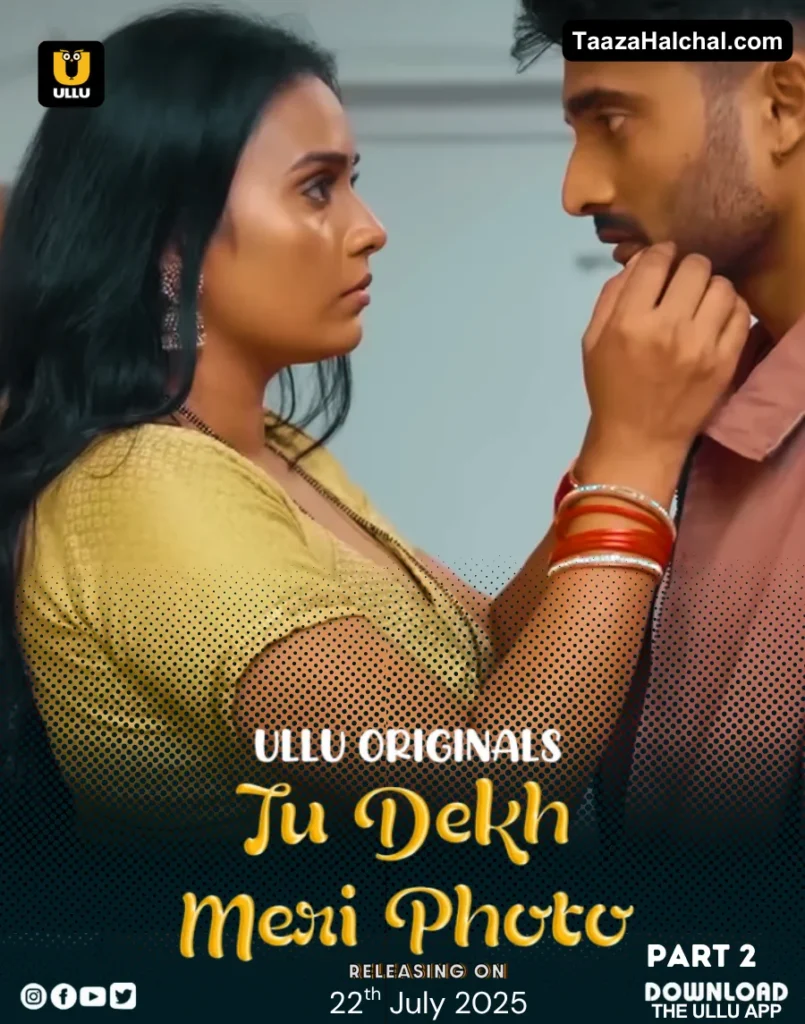Tu Dekh Meri Photo Part 2 Ullu Web Series Cast, Story, Actress Name & Release Date