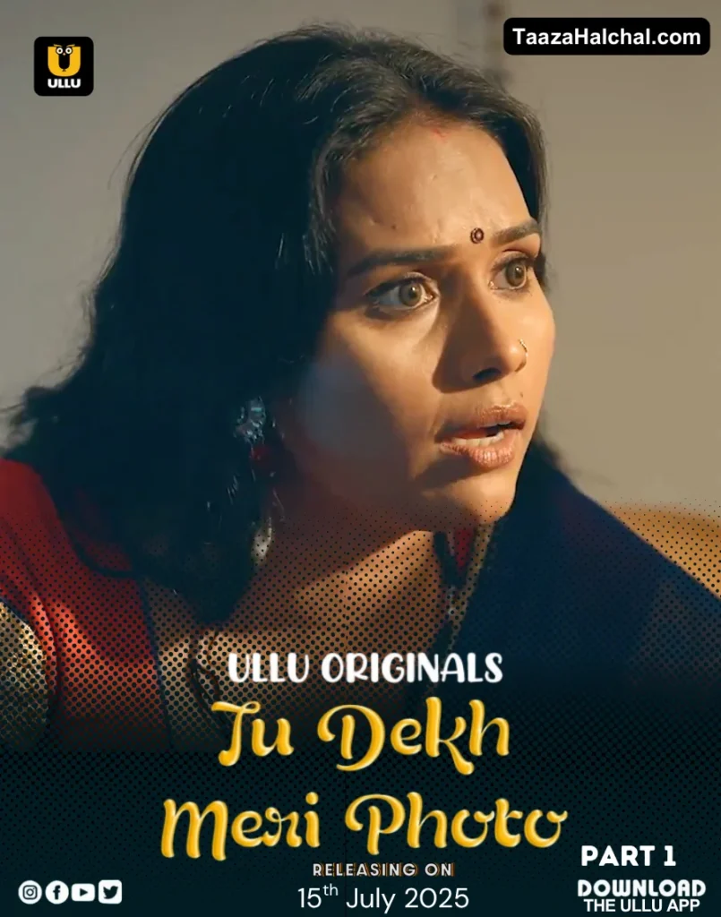 Tu Dekh Meri Photo Ullu Web Series Cast, Story, Actress Name & Release Date