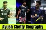 Ayush Shetty Biography in hindi: Early Life, Age, Family, Education, Career, Net Worth, BWF World Tour Title 2025