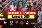 List of Bold OTT Platforms Banned in 2025: भारत सरकार ने ULLU समेत इन 25 बोल्ड प्लेटफॉर्म्स को किया बैन