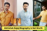 Abhishek Bajaj Biography: Bigg Boss 19, Net worth, Wiki, Age, Family, Career, Income 2025, जानिए पूरी जानकारी