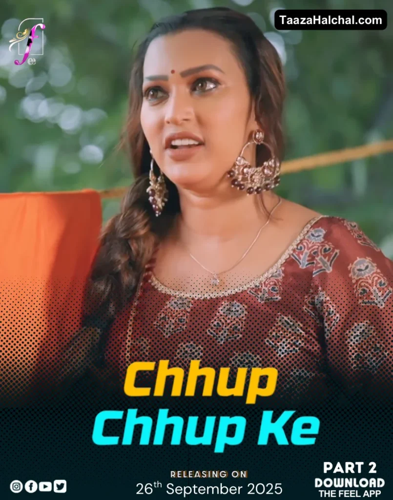 Chhup Chhup Ke Part 2 Feel App Web Series Cast, Story, Actress Name & Release Date, Ullu App
