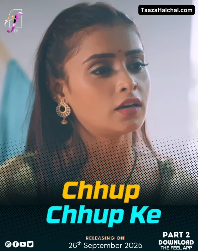 Chhup Chhup Ke Part 2 Feel App Web Series Cast, Story, Actress Name & Release Date, Ullu App