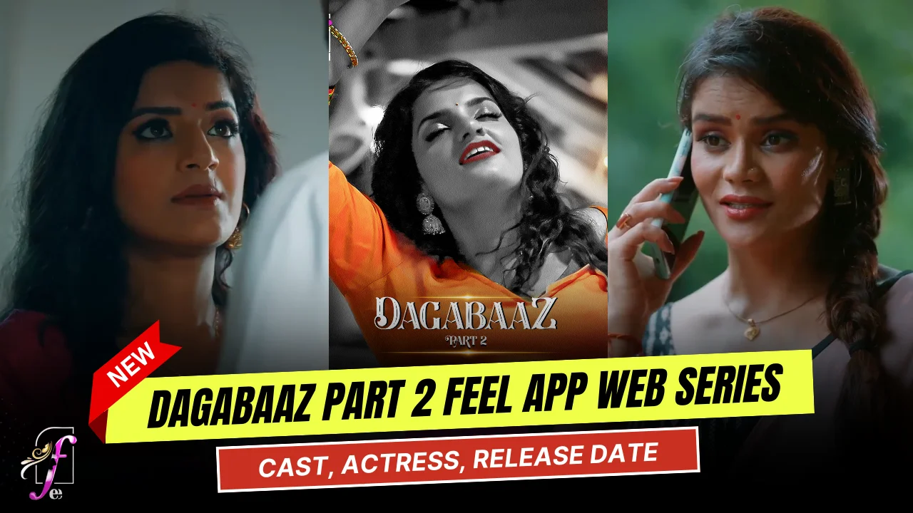 Dagabaaz Part 2 Feel App Web Series Cast, Story, Actress Name & Release Date