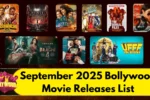 सितंबर 2025 में रिलीज होने वाली 9 धमाकेदार बॉलीवुड फिल्में: पूरी लिस्ट