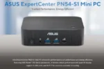 ASUS ExpertCenter PN54-S1 Mini PC लॉन्च: स्लिम और स्टाइलिश मिनी पीसी, सुपरफास्ट परफॉर्मेंस